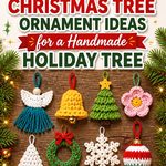 Crochet Christmas Tree Ornament Ideas for a Handmade Holiday Tree