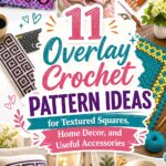 Overlay Crochet Pattern Ideas for Textured Squares Home Decor and Useful Accessories