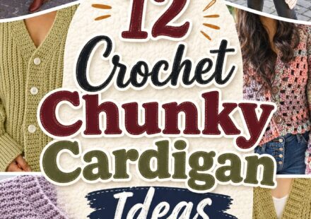 Crochet Chunky Cardigan Ideas for Cozy Layering and Different Fits