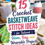 Crochet Basketweave Stitch Ideas for Textured Home Bag and Wearable Projects