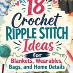 Crochet Ripple Stitch Ideas for Blankets Wearables Bags and Home Details
