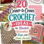 Corner to Corner Crochet Ideas for Blankets Wearables Bags and Home Accents