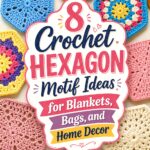 Crochet Hexagon Motif Ideas for Blankets Bags and Home Decor