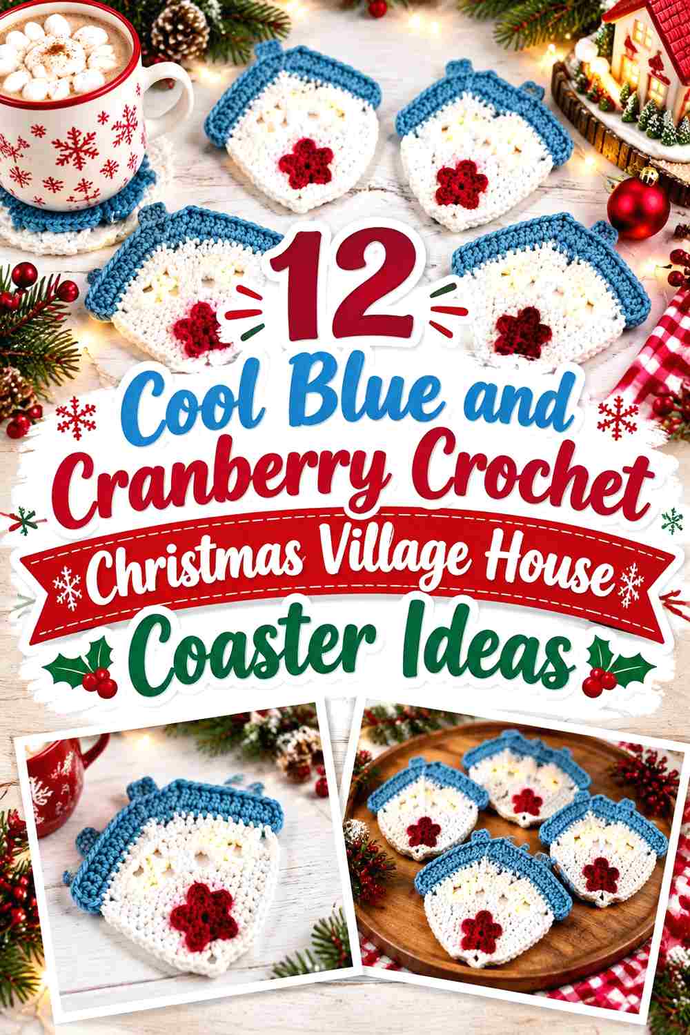 12 Cool Blue and Cranberry Crochet Christmas Village House Coaster Ideas