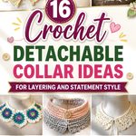 Crochet Detachable Collar Ideas for Layering and Statement Style