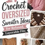 Crochet Oversized Sweater Ideas for Relaxed, Layerable Fits
