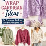 Crochet Wrap Cardigan Ideas for Crossover, Tie Front, and Belted Layers